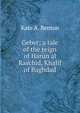 Geber; a tale of the reign of Harun al Raschid, Khalif of Baghdad, Kate A. Benton 