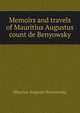 Memoirs and travels of Mauritius Augustus count de Benyowsky, Maurice Auguste Benyowsky 