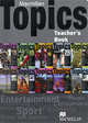 Macmillan Topics. All Levels British English A1 - B1: Teacher's Book, Susan Holden 