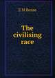 The civilising race, E M Bense 