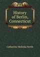 History of Berlin, Connecticut, Catharine Melinda North 