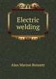 Electric welding, Alan Marion Bennett 