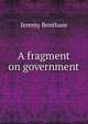 A fragment on government, Bentham, Jeremy 