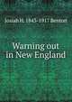 Warning out in New England, Josiah H. 1843-1917 Benton 