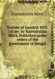 Notices of Sanskrit MSS. 1st ser. by Rajendralala Mitra. Published under orders of the government of Bengal, Rajendralala Mitra 