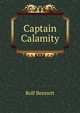 Captain Calamity, Rolf Bennett 