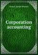 Corporation accounting, Robert Joseph Bennett 