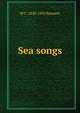 Sea songs, W C. 1820-1895 Bennett 