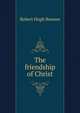 The friendship of Christ, Robert Hugh Benson 