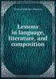 Lessons in language, literature, and composition, Henry Pendexter Emerson 