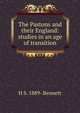 The Pastons and their England: studies in an age of transition, H S. 1889- Bennett 