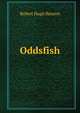 Oddsfish, Robert Hugh Benson 