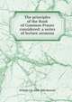 The principles of the Book of Common Prayer considered: a series of lecture sermons, William J. E. 1804-1886 Bennett 