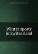 Winter sports in Switzerland, Elizabeth Alice Frances Hawkin Le Blond 