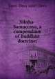 Siksha-Samuccaya, a compendium of Buddhist doctrine;, Santi-Deva Santi-Deva 
