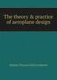 The theory & practice of aeroplane design, Sydney Thomas Giles Andrews 