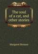 The soul of a cat, and other stories, Margaret Benson 