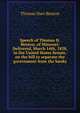 Speech of Thomas H. Benton, of Missouri. Delivered, March 14th, 1838, in the United States Senate, on the bill to separate the government from the banks, Benton, Thomas Hart, 1782-1858 