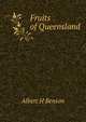 Fruits of Queensland, Albert H Benson 