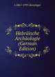 Hebraische Archaologie (German Edition), I 1865-1935 Benzinger 