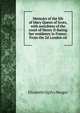 Memoirs of the life of Mary Queen of Scots, with anecdotes of the court of Henry II during her residence in France. From the 2d London ed, Elizabeth Ogilvy Benger 