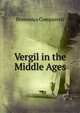 Vergil in the Middle Ages, Domenico Comparetti 