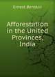 Afforestation in the United Provinces, India, Ernest Benskin 
