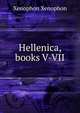 Hellenica, books V-VII, Xenophon Xenophon 