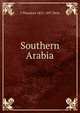Southern Arabia, J Theodore 1852-1897 Bent 