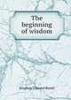 The beginning of wisdom, Stephen Vincent Benet 