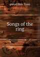 Songs of the ring, pseud Ben Tomi 