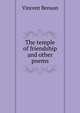 The temple of friendship and other poems, Vincent Benson 
