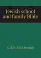 Jewish school and family Bible, A 1811-1878 Benisch 