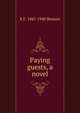 Paying guests, a novel, E F. 1867-1940 Benson 