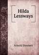Hilda Lessways, Bennett, Arnold, 1867-1931 