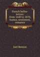 French belles-lettres: from 1640 to 1870, humor, sentiment, romance, Joel Benton 