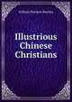 Illustrious Chinese Christians, William Preston Bentley 