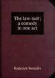 The law-suit; a comedy in one act, Roderich Benedix 