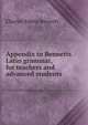 Appendix to Bennetts Latin grammar, for teachers and advanced students, Charles Edwin Bennett 