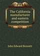 The California manufacturer and eastern competition, John Edward Bennett 