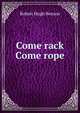 Come rack Come rope, Robert Hugh Benson 