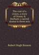 The cost of a crown, a story of Douay & Durham; a sacred drama in three acts, Robert Hugh Benson 