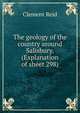 The geology of the country around Salisbury. (Explanation of sheet 298), Reid, Clement, 1853-1916 