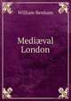 Medi?val London, William Benham 