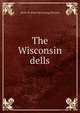 The Wisconsin dells, Henry H. [from old catalog] Bennett 