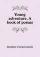 Young adventure. A book of poems, Stephen Vincent Benet 