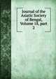 Journal of the Asiatic Society of Bengal, Volume 18, part 2, 