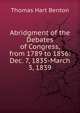 Abridgment of the Debates of Congress, from 1789 to 1856: Dec. 7, 1835-March 3, 1839, Benton, Thomas Hart, 1782-1858 
