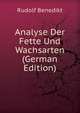 Analyse Der Fette Und Wachsarten (German Edition), Rudolf Benedikt 