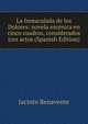 La Inmaculada de los Dolores: novela escenica en cinco cuadros, considerados tres actos (Spanish Edition), Jacinto Benavente 